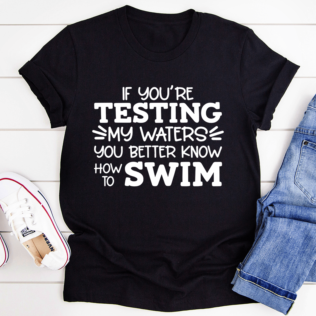 Testing My Waters T-Shirt-0